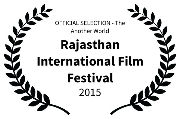 Official Selection — Rajasthan International Film Festival 2015 (The Another World)